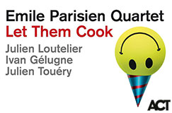 »Emile Parisien: Let Them Cook« auf CD. Auch auf LP erhältlich.