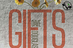 »Dave Douglas: Gifts« auf CD