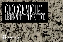 "GEORGE MICHAEL LISTEN WITHOUT PREJUDICE" in großen Buchstaben, darunter eine Menge von Menschen in Schwarz-Weiß.