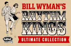"Bill Wyman's Rhythm Kings Ultimate Collection" in kühnen, retro-artigen Buchstaben, tanzendes Paar links.