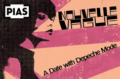 Text: "NOUVELLE VAGUE – A Date with Depeche Mode." Illustration einer Frau in stilisiertem Pop-Art-Stil in Rosa und Beige. Logo "[PIAS]".