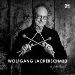 "Wolfgang Lackerschmid, a portrait", zeigt einen Mann mit Brille und Bart, der vier Schlägel kreuzt. Logo oben rechts.