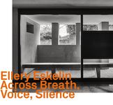 "Ellery Eskelin Across Breath, Voice, Silence" in orange vor modernem Gebäude mit großen Fenstern und Bäumen.