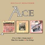 Ace: Five-A-Side / Time For Another / No Strings, CD