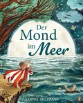 Text: "Der Mond im Meer". Eine Maus in Rot-Weiß gestreiftem Mantel am Meer, Mond im Hintergrund.