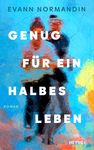 Text: "Evann Normandin. GENUG FÜR EIN HALBES LEBEN. Roman. Heyne."

Abstrakte, bunte Illustration von zwei Personen.