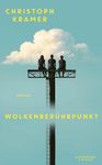 "CHRISTOPH KRAMER, Roman, WOLKENBERÜHRPUNKT. Drei Personen sitzen auf einer Plattform vor einer großen Wolke im Himmel."