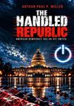 Text: "Arthur P. Miller, The Handled Republic, American Democracy Has an Off Switch." 
Illustration des US-Kapitols bei Nacht mit Power-Symbol.