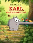 Text: "Karl, der kleine Ottifant. Ein Rüssel wie kein anderer." Illustration: Ein grauer Elefant mit bunten Vögeln auf dem Rüssel, umgeben von Pflanzen.