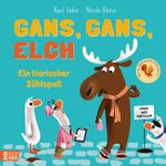 Text: "GANS, GANS, ELCH", "Ein tierischer Zählspaß", "GÄNSE HIER ANSTELLEN". Illustration von Gänsen und einem Elch mit Schal.
