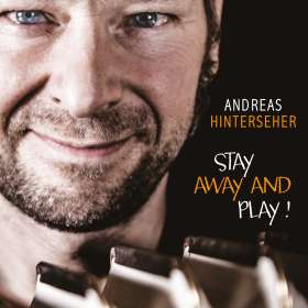 Andreas Hinterseher: Stay Away And Play!, CD