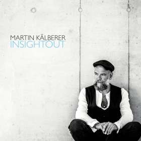 Martin Kälberer (geb. 1967): Insightout, CD