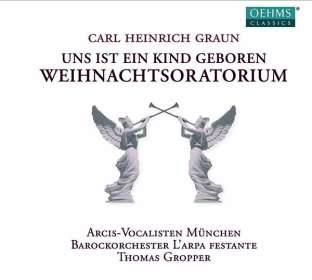 Carl Heinrich Graun (1703-1759): Weihnachtsoratorium "Uns ist ein Kind geboren", CD
