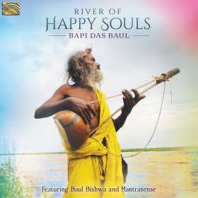 Bapi Das Baul featuring Baul Bishwa and Mantrasens: River of Happy Souls, CD