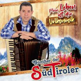Günther Der Südtiroler: Mein Leben ist die Volksmusik, CD
