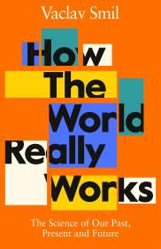 Vaclav Smil: How the World Really Works, Buch