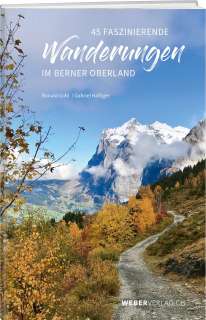 45 faszinierende Wanderungen im Berner Oberland Cover