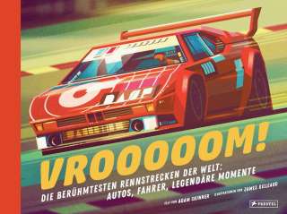 Vrooooom! Die berühmtesten Rennstrecken der Welt: Autos, Fahrer, legendäre Momente Cover