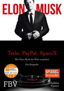 Tesla, PayPal, SpaceX ; wie Elon Musk die Welt verändert ; die Biografie Cover