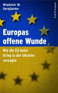 Europas offene Wunde - wie die EU beim Krieg in der Ukraine versagte Cover