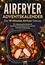 "Adventskalender Der 10-Minuten-Airfryer Genuss." Schokoladenkuchen, weihnachtlich dekoriert, Airfryer im Hintergrund.