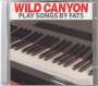Wild Canyon: Play Songs By Fats, CD