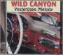 Wild Canyon: Yesterdays Melody, CD