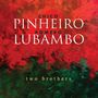 Pinheiro, Chico / Lubambo, Romero: Two Brothers, CD, CD