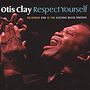 Otis Clay: Respect Yourself - Live, CD, CD