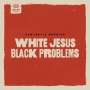 Fantastic Negrito: White Jesus Black Problems, LP