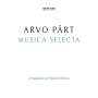 Arvo Pärt (geb. 1935): Arvo Pärt - Musica Selecta, 2 CDs