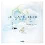 Le Café Bleu International: Plays Edith Piaf, CD