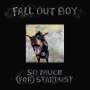 Fall Out Boy: So Much (For) Stardust, LP