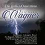 Richard Wagner: Richard Wagner: Die großen Ouvertüren/Great Overtures, CD,CD