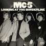MC5: Looking At You / Borderline (RSD), SIN