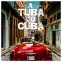 Preservation Hall Jazz Band: A Tuba To Cuba, LP