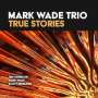 Mark Wade: True Stories, CD