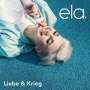 Ela. (Elżbieta Steinmetz): Liebe & Krieg, CD