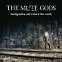 The Mute Gods: Tardigrades Will Inherit The Earth, CD