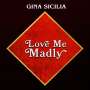 Gina Sicilia: Love Me Madly, CD