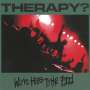 Therapy?: We're Here To The End, 2 CDs