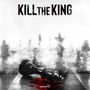 „KILL THE KING“ in kräftigen Buchstaben, Schachbrett mit umgeworfenem König, Blutstropfen, präsentiert von T.I., CD