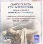 Claude Debussy: L'Enfant Prodigue, CD