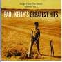 Paul Kelly: Greatest Hits: Songs From The South Vol. 1 & 2, 2 CDs