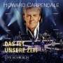 Howard Carpendale: Das ist unsere Zeit - Live aus Berlin, 2 CDs