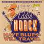 Eddie Noack: Have Blues,Will Travel, CD,CD