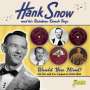 Hank Snow: Would You Mind?, CD