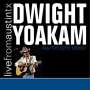 Dwight Yoakam: Live From Austin TX (180g), 2 LPs