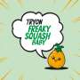 Tryon: Freaky Squash Baby, CD
