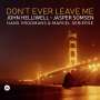 John Helliwell: Don't Ever Leave Me (180g), LP